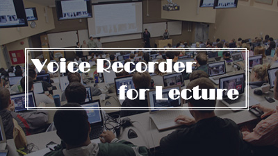 4 Best Voice Recorder for Lecture [Software for Computer]